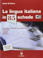 La lingua italiana in 85 schede. Con seicento@più. Per le Scuole superiori di Paolo Di Sacco edito da Il Capitello