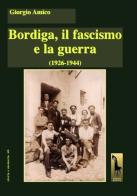 Bordiga, il fascismo e la guerra (1926-1944) di Giorgio Amico edito da Massari Editore