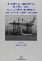 Il terminal intermodale di Gioia Tauro nel contesto del sistema dei trasporti mediterraneo edito da Edizioni Scientifiche Italiane