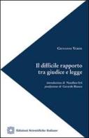 Il difficile rapporto tra giudice e legge di Giovanni Verde edito da Edizioni Scientifiche Italiane