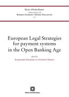 European Legal Strategies for payment systems in the Open Banking Age edito da Edizioni Scientifiche Italiane