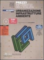 Prezzi informativi dell'edilizia. Urbanizzazione, infrastrutture, ambiente. Con CD-ROM edito da DEI