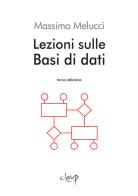 Lezioni sulle basi di dati di Massimo Melucci edito da CLEUP