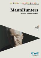 Mannhunters. Michael Mann a 360 voci edito da Cue Press