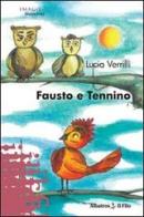 Fausto e Tennino di Lucia Verrilli edito da Gruppo Albatros Il Filo