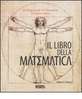 Il libro della matematica di Clifford A. Pickover edito da Logos