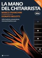 La mano del chitarrista. Nuova ediz. di Marco Franchini, Donato Begotti edito da Volontè & Co