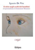 Il cielo negli occhi dei bambini. Il personalismo di Emmanuel Mounier di Ignazio De Vita edito da Campano Edizioni