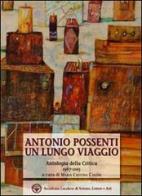 Antonio Possenti un lungo viaggio. Antologia della critica 1967-2013 edito da Pacini Fazzi