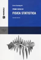 Primo corso di fisica statistica di Enore Guadagnini edito da Pisa University Press