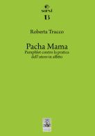 Pacha Mam. Pamphlet contro la pratica dell'utero in affitto di Roberta Trucco edito da Giannini Editore