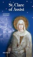 St. Clare of Assisi di Gianmaria Polidoro edito da Velar