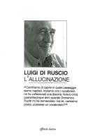L' allucinazione di Luigi Di Ruscio edito da Affinità Elettive Edizioni