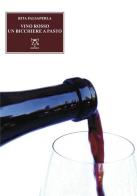 Vino rosso, un bicchiere al giorno di Rita Falsaperla Fiorenza edito da A & B
