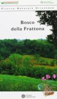 Riserva naturale orientata Bosco della Frattona edito da Compositori
