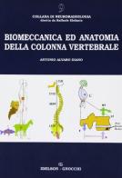 Biomeccanica ed anatomia della colonna vertebrale di Antonio A. Diano edito da Idelson-Gnocchi