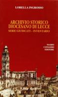 Archivio storico diocesano di Lecce, serie Giudicati. Inventario di Lorella Ingrosso edito da Congedo