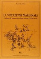 La vocazione marginale. L'«industria del turismo» nello sviluppo lombardo (XIX-XX secolo) di Aldo Carera edito da EDUCatt Università Cattolica