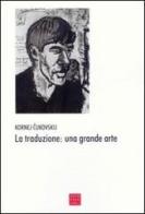 La traduzione: una grande arte di Kornej Cukovskij edito da Libreria Editrice Cafoscarina