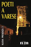 Nuova presenza. Poeti a Varese vol.3 edito da NEM