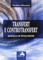 Transfert e controtrasfert. Modelli in evoluzione di Nicoletta Silvestroni edito da Alpes Italia