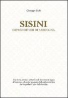 Sisini. Imprenditori di Sardegna di Giuseppe Zichi edito da Editrice Fiesta