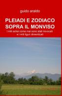 Pleiadi e Zodiaco sopra il Monviso di Guido Araldo edito da ilmiolibro self publishing