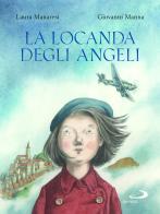 La locanda degli angeli. Ediz. illustrata di Laura Manaresi, Giovanni Manna edito da San Paolo Edizioni