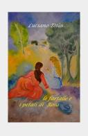 Le farfalle e i petali di Rosa di Luciano Tolin edito da ilmiolibro self publishing