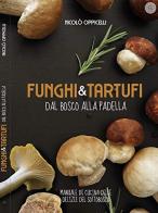 Funghi & tartufi. Dal bosco alla padella di Nicolò Oppicelli edito da Erredi Grafiche Editoriali