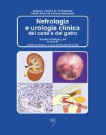 Nefrologia e urologia clinica del cane e del gatto edito da Poletto Editore