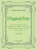 Il viaggio del Priore vol.5 di Giuseppe Alfonso Maggi edito da Antiche Porte