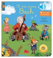 Il mio primo Bach. Ediz. a colori di Emilie Collet edito da Gallucci