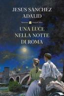Una luce nella notte di Roma di Sanchez Adalid, Jesus edito da HarperCollins Italia