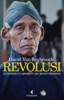 Revolusi. L'Indonesia e la nascita del mondo moderno di David Van Reybrouck edito da Feltrinelli