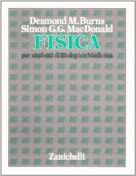 Fisica. Per gli studenti di biologia e medicina di Desmond M. Burns, Simon G. McDonald edito da Zanichelli