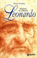 Leonardo. Portrait of a master. Ediz. illustrata di Bruno Nardini edito da Giunti Editore