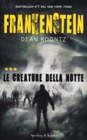 Frankenstein. Le creature della notte vol.3 di Dean R. Koontz edito da Sperling & Kupfer