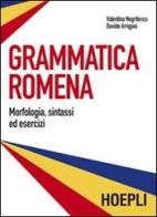 Grammatica romena. Morfologia, sintassi ed esercizi di Valentina Negritescu, Davide Arrigoni edito da Hoepli