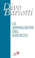 Le apparizioni del risorto di Divo Barsotti edito da San Paolo Edizioni