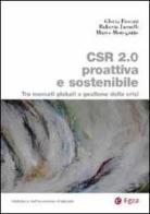 CSR 2.0 proattiva e sostenibile. Tra mercati globali e gestione della crisi di Roberto Jannelli, Marco Meneguzzo, Gloria Fiorani edito da EGEA