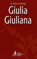 Giulia, Giuliana di Clemente Fillarini, Piero Lazzarin edito da EMP