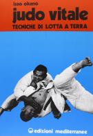 Judo vitale vol.2 di Isao Okano, Tetsuya Sato edito da Edizioni Mediterranee