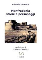 Manfredonia. Storie e personaggi di Antonio Universi edito da StreetLib