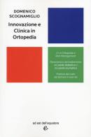 Innovazione e clinica in ortopedia di Scognamiglio Domenico edito da ad est dell'equatore