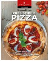Irresistibile pizza di Renato Bosco edito da Italian Gourmet