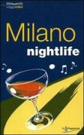 Milano nightlife edito da Touring Il Viaggiatore