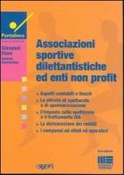 Associazioni sportive dilettantistiche ed enti non profit di Giovanni Fiore, Andrea Cirrincione edito da Maggioli Editore
