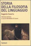 Storia della filosofia del linguaggio di Eugenio Coseriu edito da Carocci