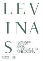 Eros, letteratura e filosofia di Emmanuel Lévinas edito da Bompiani